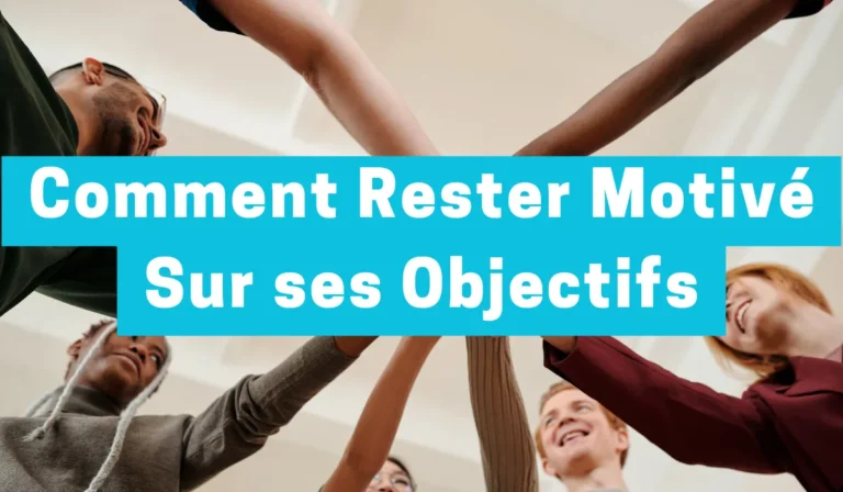 rester motivé objectifs